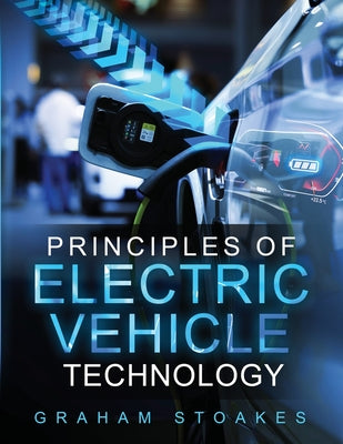 Principles of Electric Vehicle Technology by Graham Stoakes book cover