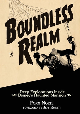 Boundless Realm: Deep Explorations Inside Disney's Haunted Mansion by Foxx Nolte book cover