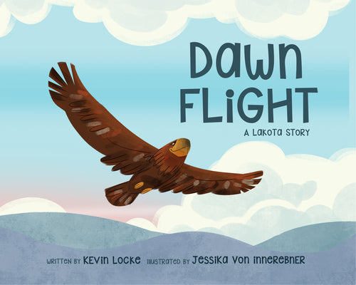 Book cover of Dawn Flight: A Lakota Story by Locke, Kevin