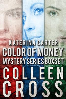 Katerina Carter Color of Money Mystery Boxed Set: Three books in one by Colleen Cross book cover