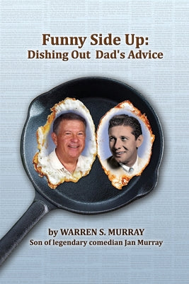 Funny Side Up: Dishing Out Dad's Advice by Warren S. Murray book cover