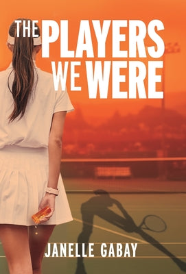 The Players We Were by Janelle Gabay book cover