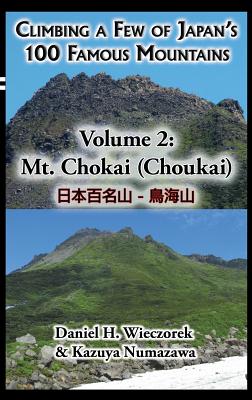 Book cover of Climbing a Few of Japan's 100 Famous Mountains - Volume 2: Mt. Chokai (Choukai) by Wieczorek, Daniel H.