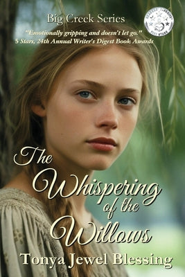 Book cover of The Whispering of the Willows: (Big Creek) by Blessing, Tonya Jewel