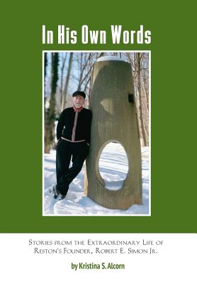 Book cover of In His Own Words: Stories From the Extraordinary Life of Robert E. Simon Jr. by Alcorn, Kristina S.