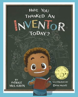 Book cover of Have You Thanked an Inventor Today? by McLaurin, Patrice