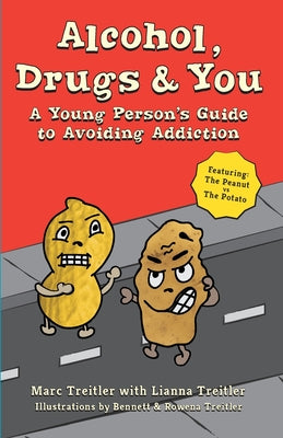 Alcohol, Drugs & You: A Young Person's Guide to Avoiding Addiction by Lianna Treitler book cover