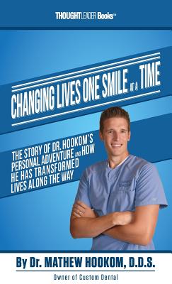 Changing Lives One Smile At A Time: The Story of Dr. Hookom's Personal Adventure And How He Has Transformed Lives Along The Way by Mathew Hookom book cover