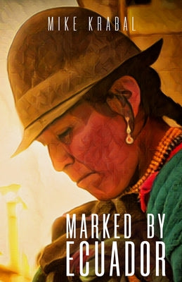Marked By Ecuador by Mike Krabal book cover