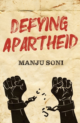 Defying Apartheid by Manju Soni book cover