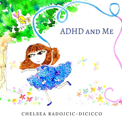Book cover of ADHD and Me by Radojcic, Chelsea