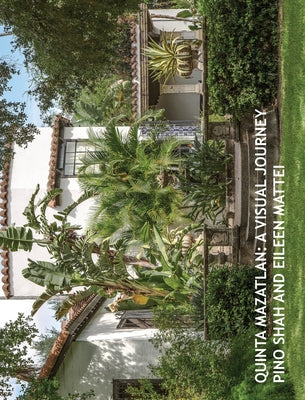 Book cover of Quinta Mazatlan: A Visual Journey by Shah, Pino