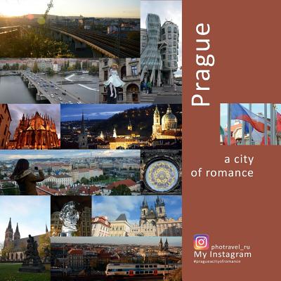 Book cover of Prague: A City of Romance: A Photo Travel Experience by Vlasov, Andrey