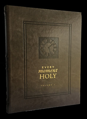 Book cover of Every Moment Holy, Volume I: New Liturgies for Daily Life (Over 100 Prayers and Illustrations for Practicing Mindfulness of the Presence of God in the by McKelvey, Douglas Kaine