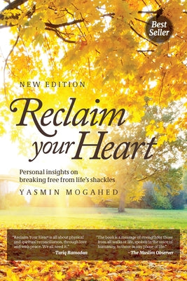Book cover of Reclaim Your Heart: Personal Insights on breaking free from life's shackles by Mogahed, Yasmin