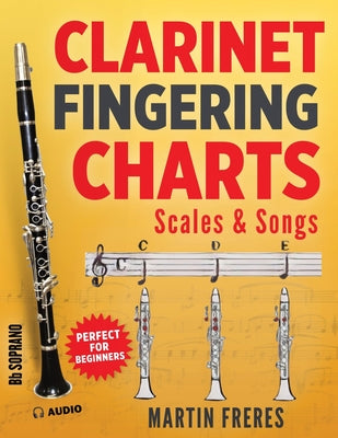 Clarinet Fingering Charts: Scales & Songs for Beginner Clarinetists by Martin Freres book cover
