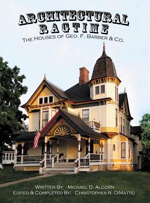 Book cover of Architectural Ragtime: The Houses of Geo. F. Barber & Co. by Alcorn, Michael D.