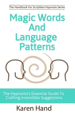 Magic Words and Language Patterns: The Hypnotist's Essential Guide to Crafting Irresistible Suggestions by Jess Marion book cover