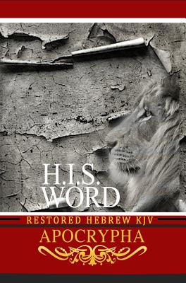 H.I.S. Word Restored Hebrew KJV Apocrypha by Khai Yashua Press book cover