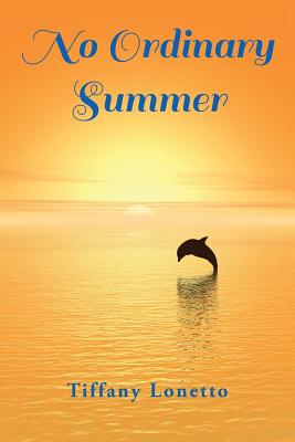 No Ordinary Summer by Tiffany Lonetto book cover