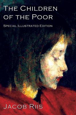 The Children of the Poor: A Child Welfare Classic by Jacob Riis book cover