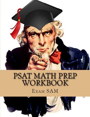 Book cover of PSAT Math Prep Workbook with Practice Test Questions for the PSAT/NMSQT by Exam Sam
