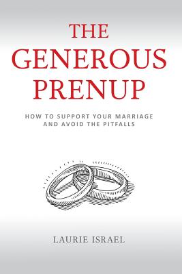 The Generous Prenup: How to Support Your Marriage and Avoid the Pitfalls by Laurie Israel book cover