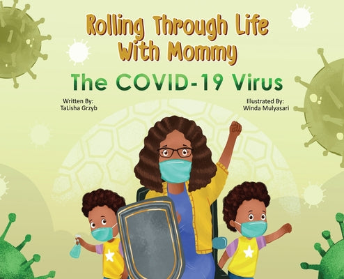 Book cover of Rolling Through Life With Mommy: The Covid 19 Virus by Grzyb, Talisha