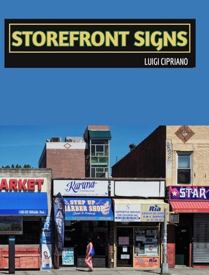 Book cover of Storefront Signs: The Urban Street - New York by Cipriano, Luigi
