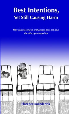 Best Intentions, Yet Still Causing Harm by Florence Koenderink book cover
