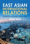 Book cover of East Asian International Relations: Evolution and Social Construction by Wan, Ming
