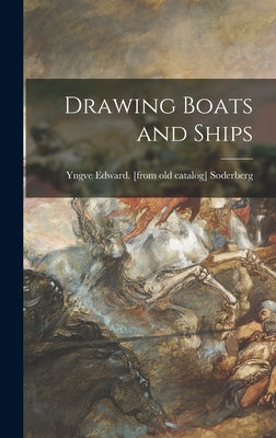 Book cover of Drawing Boats and Ships by Soderberg, Yngve Edward