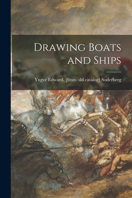 Book cover of Drawing Boats and Ships by Soderberg, Yngve Edward