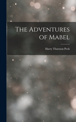 Book cover of The Adventures of Mabel by Peck, Harry Thurston