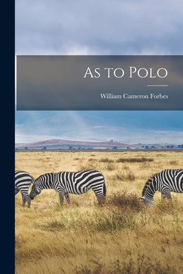 As to Polo by William Cameron Forbes book cover