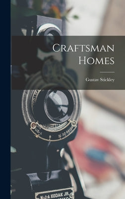 Book cover of Craftsman Homes by Stickley, Gustav