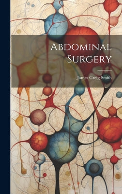 Abdominal Surgery by James Greig Smith book cover