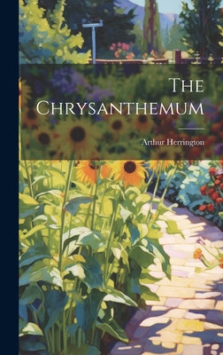 Book cover of The Chrysanthemum by Herrington, Arthur