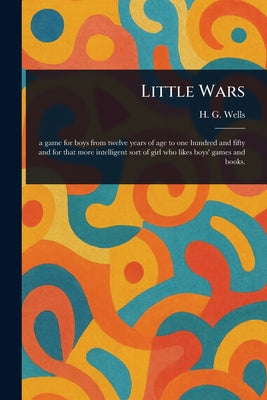 Little Wars by H. G. (Herbert George) Wells book cover