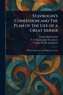 Stavrogin's Confession and The Plan of The Life of a Great Sinner by Fyodor Dostoyevsky book cover