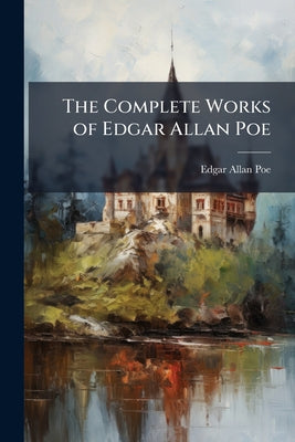 The Complete Works of Edgar Allan Poe by Edgar Allan Poe book cover