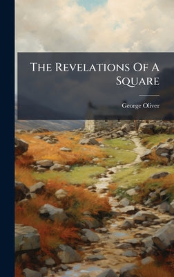 The Revelations Of A Square by George Oliver book cover