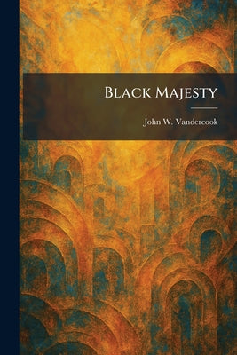 Black Majesty by John W. Vandercook book cover