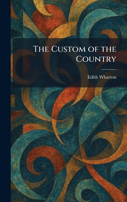 The Custom of the Country by Edith Wharton book cover