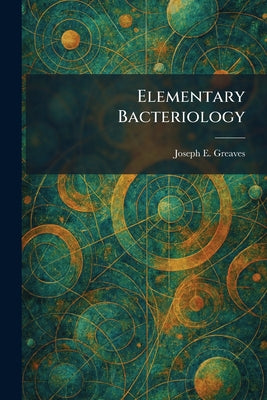 Elementary Bacteriology by Joseph E. Greaves book cover