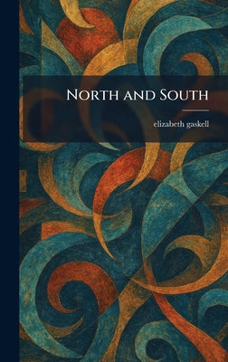 North and South by Elizabeth Cleghorn Gaskell book cover