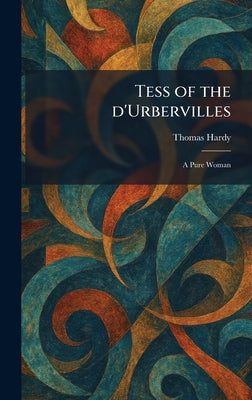Tess of the D'Urbervilles: A Pure Woman by Thomas Hardy book cover