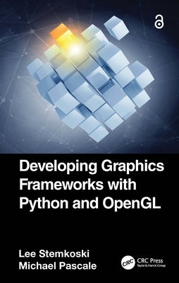 Book cover of Developing Graphics Frameworks with Python and OpenGL by Stemkoski, Lee