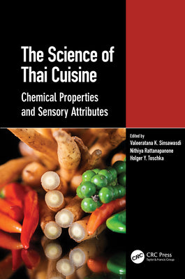 Book cover of The Science of Thai Cuisine: Chemical Properties and Sensory Attributes by Sinsawasdi, Valeeratana K.