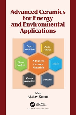 Book cover of Advanced Ceramics for Energy and Environmental Applications by Kumar, Akshay